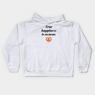 True Happiness Is So Near! Kids Hoodie